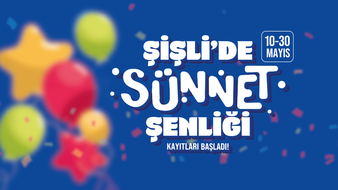 Şişli’de Sünnet Şenliği kayıtlarımız başladı